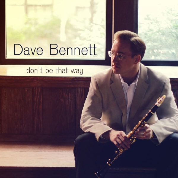 Bennett Dave - Don't Be That Way in der Gruppe CD / Bestseller bei Bengans Skivbutik AB (3215730)