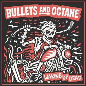 Bullets And Octane - Waking Up Dead in der Gruppe CD bei Bengans Skivbutik AB (3217571)
