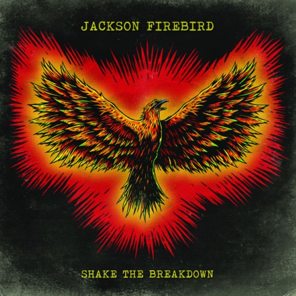 Jackson Firebird - Shake The Breakdown in der Gruppe CD / Hårdrock/ Heavy metal bei Bengans Skivbutik AB (3223694)