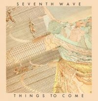 Seventh Wave - Things To Come (Expanded Edition) in der Gruppe CD bei Bengans Skivbutik AB (3223794)