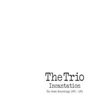 Trio - Incantation:Dawn Recordings 1970-19 in der Gruppe CD bei Bengans Skivbutik AB (3223799)