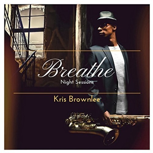 Kris Brownlee - Breathe: Night Sessions in der Gruppe CD / Jazz/Blues bei Bengans Skivbutik AB (3224989)