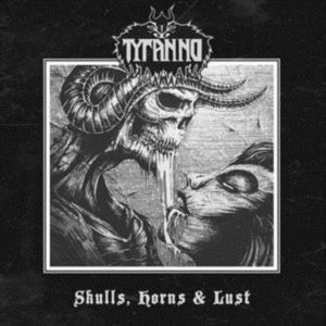 Tyranno - Skulls, Horns & Lust in der Gruppe CD bei Bengans Skivbutik AB (3225005)