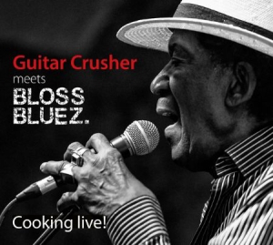 Guitar Crusher Meets Blossbluez - Cooking Live in der Gruppe CD bei Bengans Skivbutik AB (3225022)