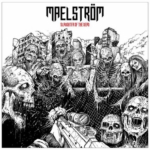 Maelstrom - Slaughter Of The Dead in der Gruppe CD bei Bengans Skivbutik AB (3225049)