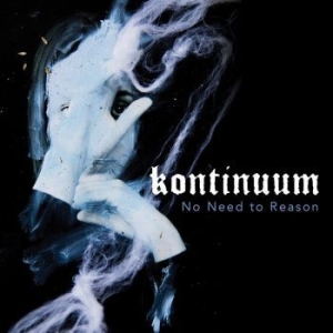 Kontinuum - No Need To Reason (Digipack) in der Gruppe CD bei Bengans Skivbutik AB (3227515)