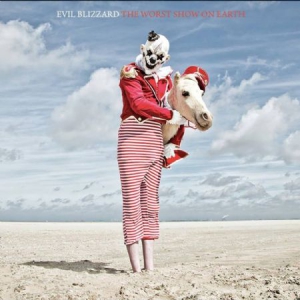 Evil Blizzard - Worst Show On Earth in der Gruppe VINYL bei Bengans Skivbutik AB (3227689)