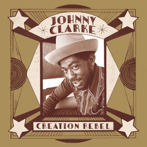 Clarke Johnny - Creation Rebel in der Gruppe VINYL bei Bengans Skivbutik AB (3232261)