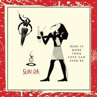 Sun Ra - God Is More Than Love Will Ever Be in der Gruppe CD bei Bengans Skivbutik AB (3234517)