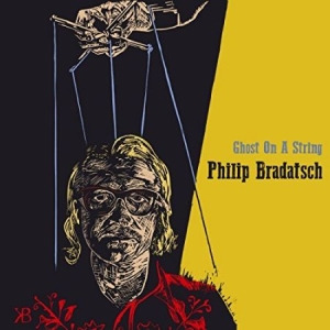 Bradatsch Philip - Ghost On A String in der Gruppe VINYL bei Bengans Skivbutik AB (3234527)