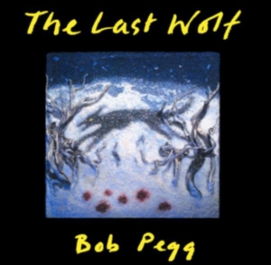 Pegg Bob - Last Wolf in der Gruppe CD bei Bengans Skivbutik AB (3234560)