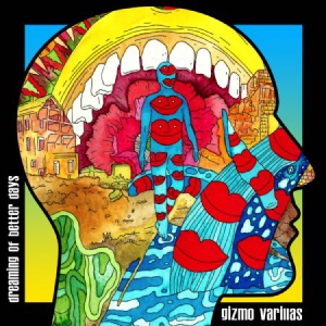 Gizmo Varillas - Dreaming Of Better Days in der Gruppe UNSERE TIPPS / Beliebteste Neuheiten - CD bei Bengans Skivbutik AB (3236243)