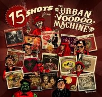 Urban Voodoo Machine - 15 Shots in der Gruppe CD bei Bengans Skivbutik AB (3236261)