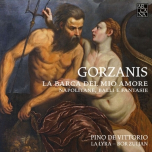 Gorzanis Giacomo - La Barca Del Mio Amore. Napolitane, in der Gruppe CD bei Bengans Skivbutik AB (3247055)