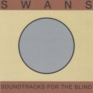 Swans - Soundtracks For The Blind in der Gruppe Minishops / Swans bei Bengans Skivbutik AB (3247695)