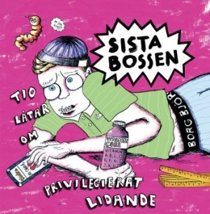 Sista Bossen - Tio Låtar Om Privilegierat Lidande in der Gruppe VINYL bei Bengans Skivbutik AB (3249218)