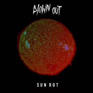 Blown Out - Sun Rot in der Gruppe VINYL bei Bengans Skivbutik AB (3249300)