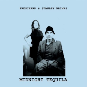 Freschard & Stanley Brinks - Midnight Tequila in der Gruppe VINYL bei Bengans Skivbutik AB (3249425)