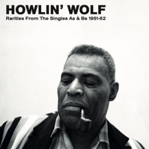 Howlin' Wolf - Rarities From The Singles 1951-62 ( in der Gruppe VINYL bei Bengans Skivbutik AB (3250501)