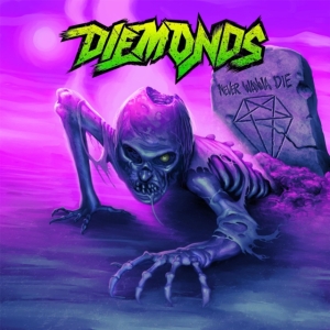 Diemonds - Never Wanna Die in der Gruppe CD bei Bengans Skivbutik AB (3255641)