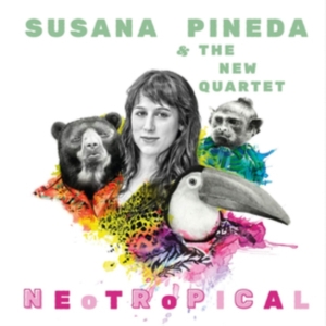 Pineda Susana & The New Quartet - Neotropical in der Gruppe CD bei Bengans Skivbutik AB (3264494)