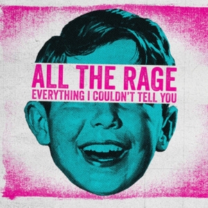All The Rage - Everything I Couldn't Tell You in der Gruppe CD bei Bengans Skivbutik AB (3264503)