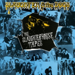 Slaughter And The Dogs - Slaughterhosue Tapes in der Gruppe VINYL / Pop-Rock bei Bengans Skivbutik AB (3264616)