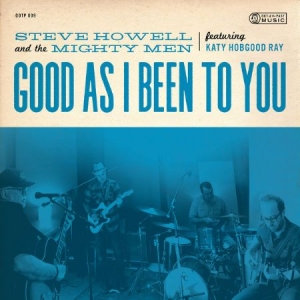 Howell Steve & Mighty Men - Good As I Been To You in der Gruppe CD bei Bengans Skivbutik AB (3266680)