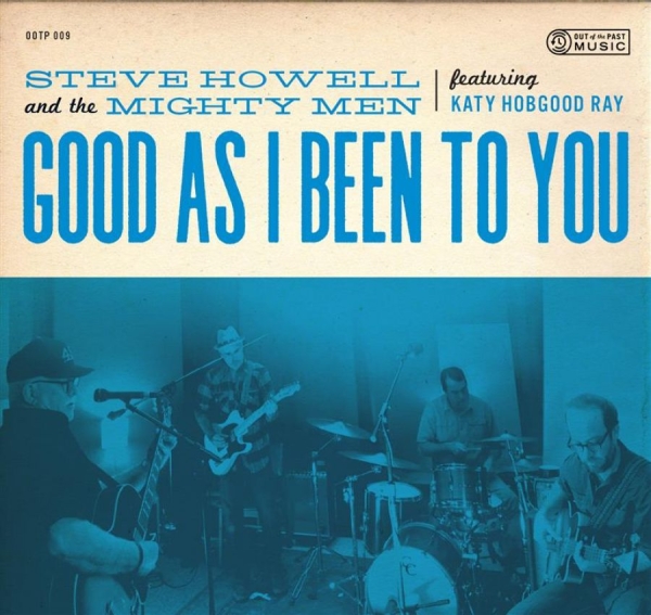 Howell Steve And Mighty Men - Good As I Been To You in der Gruppe CD / Jazz/Blues bei Bengans Skivbutik AB (3266680)
