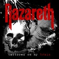 Nazareth - Tattooed On My Brain in der Gruppe CD bei Bengans Skivbutik AB (3266982)