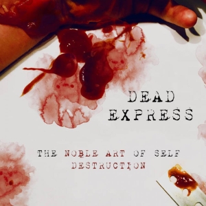 Dead Express - The Noble Art Of Self Destruction in der Gruppe VINYL bei Bengans Skivbutik AB (3267199)