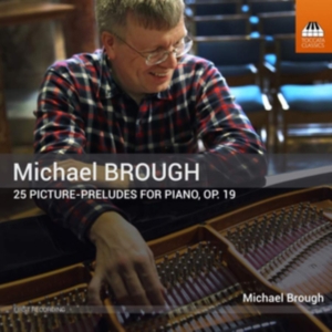 Brough Michael - 25 Picture-Preludes For Piano, Op. in der Gruppe CD bei Bengans Skivbutik AB (3272710)