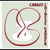 Cabazz - Chinese Garden in der Gruppe CD bei Bengans Skivbutik AB (3274085)