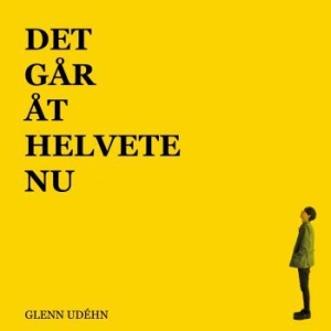 Glenn Udehn - Det Går Åt Helvete Nu in der Gruppe VINYL bei Bengans Skivbutik AB (3275138)