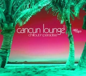 Various Artists - Cancun Lounge 2 in der Gruppe CD / Bestseller bei Bengans Skivbutik AB (3277903)