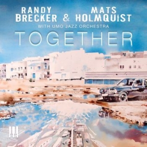 Brecker Randy & Mats Holmquist - Together (With Umo Jazz Orchestra) in der Gruppe CD bei Bengans Skivbutik AB (3277981)