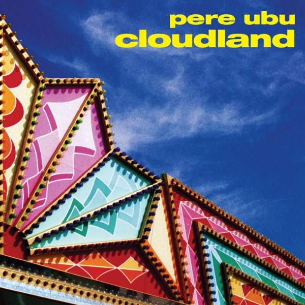 Pere Ubu - Cloudland in der Gruppe VINYL / Bestseller bei Bengans Skivbutik AB (3278032)