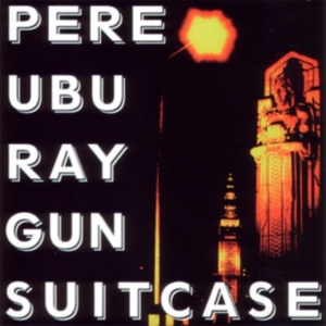 Pere Ubu - Raygun Suitcase in der Gruppe Övrigt /  bei Bengans Skivbutik AB (3278036)