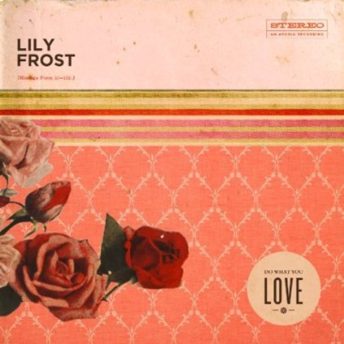Frost Lily - Do What You Love in der Gruppe CD / Rock bei Bengans Skivbutik AB (3278080)
