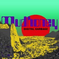 Mudhoney - Digital Garbage in der Gruppe CD bei Bengans Skivbutik AB (3298361)