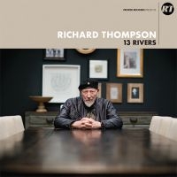 Thompson Richard - 13 Rivers in der Gruppe Minishops / Richard Thompson bei Bengans Skivbutik AB (3299016)