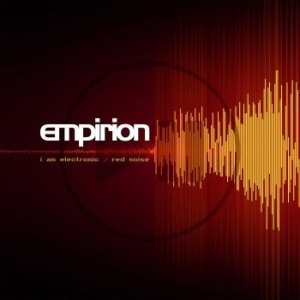 Empirion - I Am Electronic/ Red Noise (Vinyl) in der Gruppe VINYL bei Bengans Skivbutik AB (3300718)