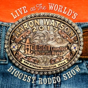 Aaron Watson - Live At The World's Biggest Ro in der Gruppe CD bei Bengans Skivbutik AB (3301582)