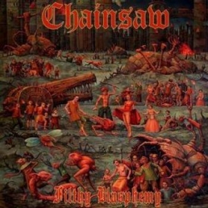 Chainsaw - Filthy Blasphemy in der Gruppe VINYL bei Bengans Skivbutik AB (3301657)
