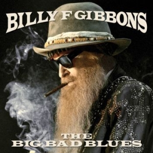Billy F Gibbons - Big Bad Blues in der Gruppe CD bei Bengans Skivbutik AB (3301994)