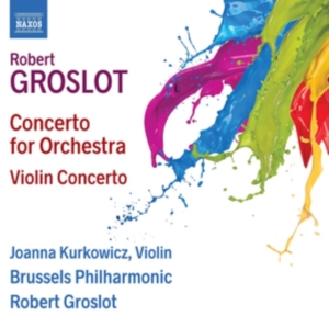 Groslot Robert - Concerto For Orchestra & Violin Con in der Gruppe CD bei Bengans Skivbutik AB (3302582)