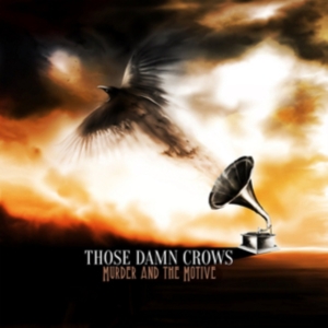 Those Damn Crows - Murder And The Motive (Vinyl) in der Gruppe VINYL bei Bengans Skivbutik AB (3303491)