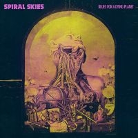 Spiral Skies - Blues For A Dying Planet in der Gruppe VINYL bei Bengans Skivbutik AB (3304011)