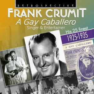 Frank Crumit - A Gay Caballero in der Gruppe CD bei Bengans Skivbutik AB (3305434)