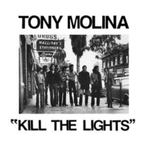 Molina Tony - Kill The Lights in der Gruppe CD bei Bengans Skivbutik AB (3306714)